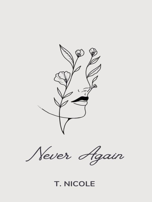 Title details for Never Again by T. Nicole - Available